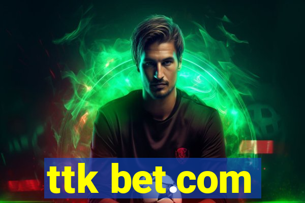 ttk bet.com